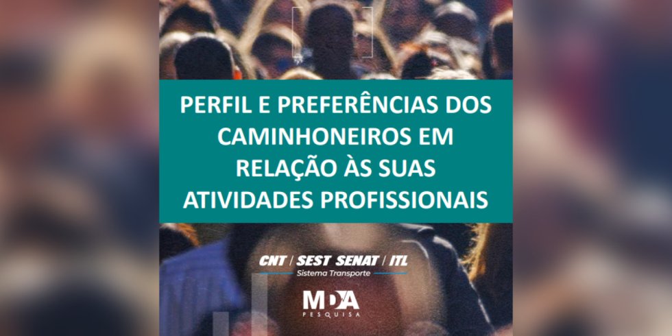 CNT divulga pesquisa “Perfil e Preferências dos Caminhoneiros” de 2025, que mostra como os motoristas avaliam sua rotina de trabalho