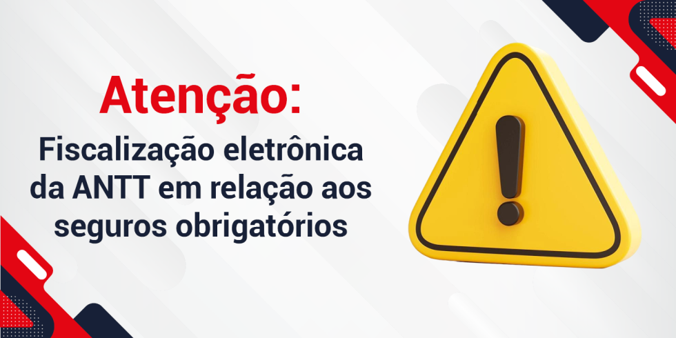 Fique a atento: fiscalização eletrônica da ANTT com relação a contratação dos seguros obrigatórios está prevista para iniciar em março de 2026