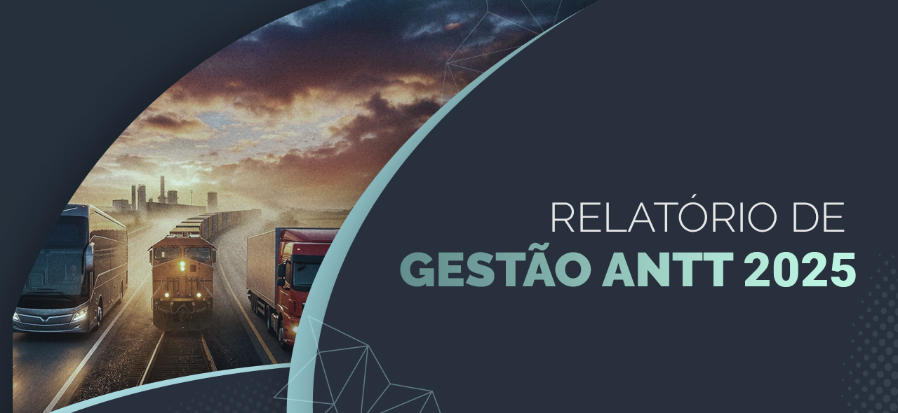ANTT aprova Relatório de Gestão 2025 e apresenta o ano de maior expansão de concessões da história da Agência