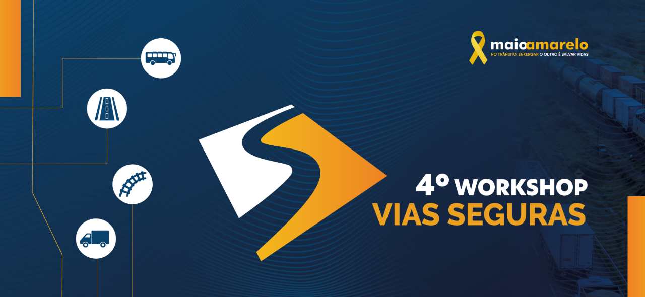 ANTT realiza 4º Workshop Vias Seguras nos dias 12 e 13 de maio